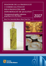DIAGNOSI DE LA PRODUCCIÓ I COMERCIALITZACIÓ DELS PRODUCTES AMB DENOMINACIÓ DE QUALITAT - Reference books - Resources - Balearic Islands - Agrifoodstuffs, designations of origin and Balearic gastronomy